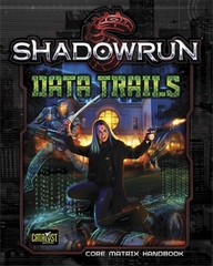 Shadowrun: Data Trails Core Matrix Handbook