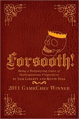 Forsooth! Being a Roleplaying Game of Shakespearean Proportions