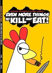 Even More Things to Kill and Eat!