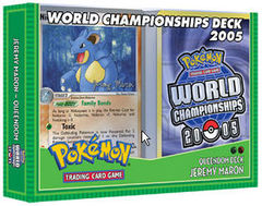 Pokemon 2005 World Championships Deck - Jeremy Maron (Queendom)