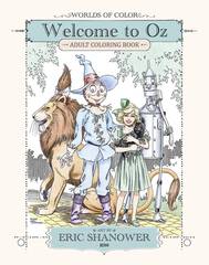 Worlds Of Color Welcome To Oz Adult Coloring Book Tp