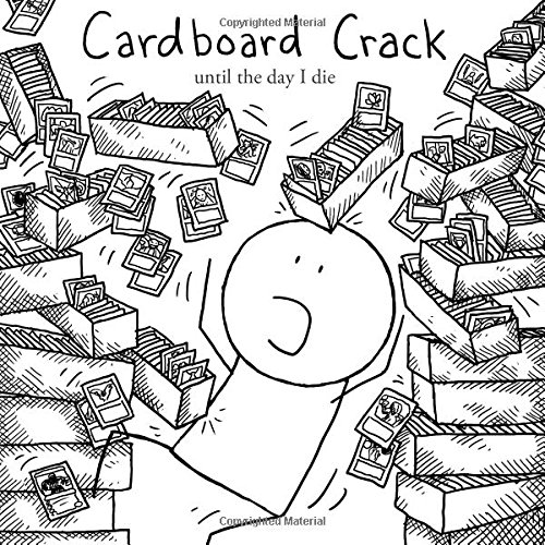 Cardboard Crack until the day I die