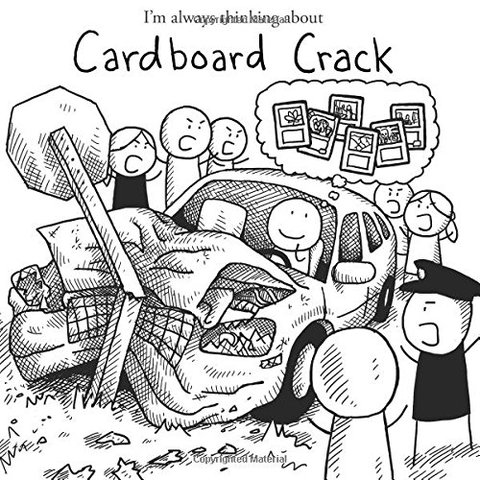 Im always thinking about Cardboard Crack