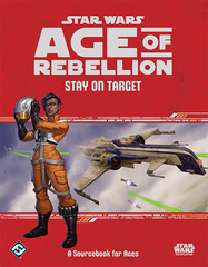 Star Wars: Age of Rebellion: Stay on Target