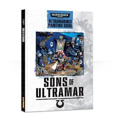 Ultramarines Painting Guide: Sons of Ultramar