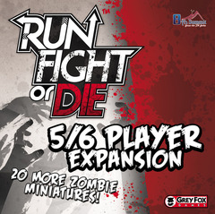 Run, Fight, or Die! 5/6 Player expansion