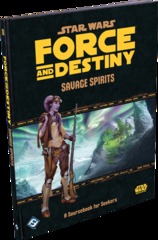 Star Wars: Force and Destiny - Savage Spirits