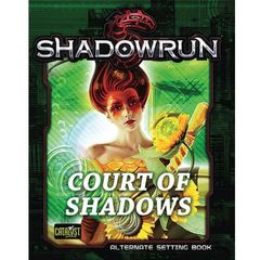 SHADOWRUN - COURT OF SHADOWS