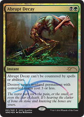 Abrupt Decay (001/001) WMC Qualifier Promo - Foil