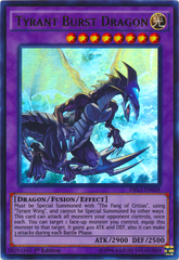 Tyrant Burst Dragon - DRL3-EN058 - Ultra Rare - 1st Edition