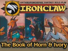 Ironclaw RPG: Book of Horn & Ivory