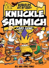 Knuckle Sammich (Kobolds Ate My Baby)