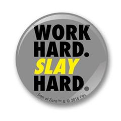 Buttons: Son Of Zorn - Work Hard Slay Hard