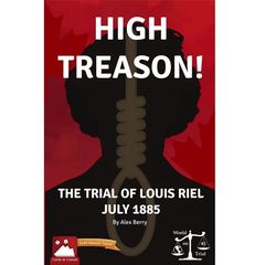 High Treason! Trial Of Louis Riel