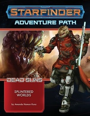 Starfinder Adventure Path: Splintered Worlds (Dead Suns 3 of 6)