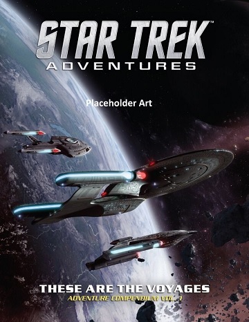 Star Trek Adventures: These Are The Voyages Vol 1