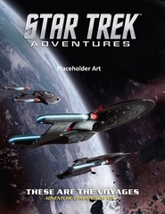 Star Trek Adventures: These Are The Voyages Vol 1