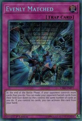 Evenly Matched - CIBR-EN077 - Secret Rare - 1st Edition