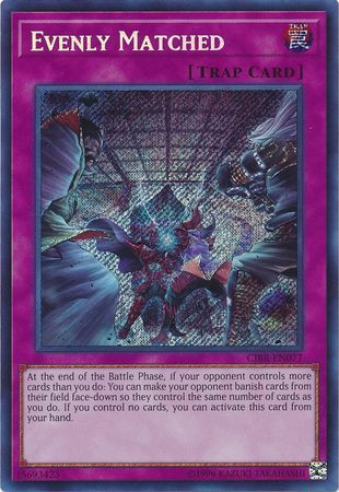 Evenly Matched - CIBR-EN077 - Secret Rare - Unlimited Edition