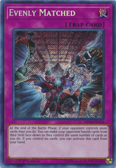 Evenly Matched - MP18-EN154 - Secret Rare - 1st Edition