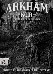 Arkham Noir: Case #2 - Called Forth By Thunder