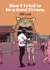 How I Tried To Be A Good Person Hc Ulli Lust (Mr) (STL110896)