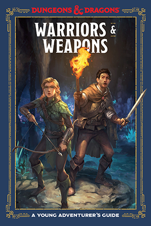 Warriors and Weapons: A Young Adventurers Guide - Hardcover