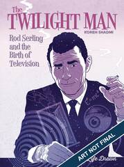 Twilight Man Rod Serling Birth Of Television Sc (Mr) (STL132687)