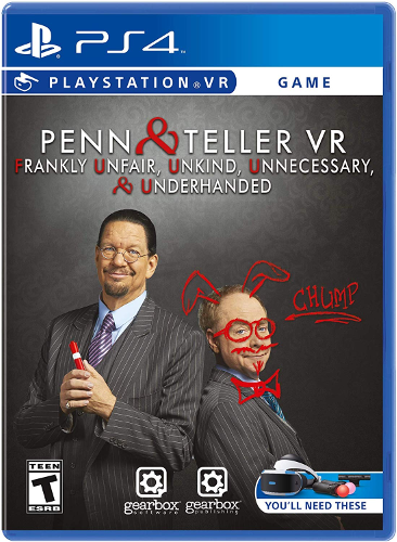 Penn & Teller VR: Frankly Unfair Unkind Unnecessary & Underhanded Penn & Teller VR: Frankly Unfair Unkind Unnecessary & Underhanded