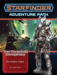 Starfinder Adventure: The Hollow Cabal (The Threefold Conspiracy 4 of 6)