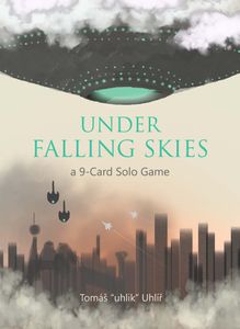 Under Falling Skies: A 9-Card Print-and-Play Game Under Falling Skies: A 9-Card Print-and-Play Game