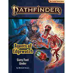 Pathfinder RPG Second Edition: Adventure Path - Sixty Feet Under (Agents of Edgewatch 2 of 6)