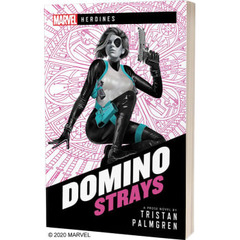 Marvel: Heroines Novel - Domino: Strays