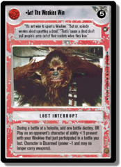 Let The Wookiee Win - Unlimited Edition - Rare