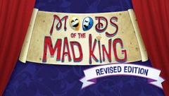 Moods of the Mad King: Revised Edition