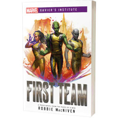 Marvel: Xavier's Institute: First Team (Novel)
