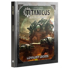 Adeptus Titanicus: Loyalist Legios (English)