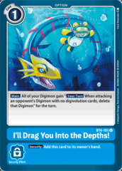 I'll Drag You Into the Depths! - BT4-101 - U