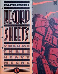 BattleTech Record Sheets Volume Three: Heavy 'Mechs