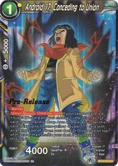 Android 17, Conceding to Union - BT14-107 - UC - Pre-release (Cross Spirit)