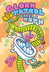 Glork Patrol Hc Vol 02 Glork Patrol Takes A Bath (STL205947)