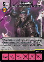 Gambit: Unless I Got Someone to Play With