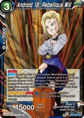 Android 18, Rebellious Will - BT17-047 - UC