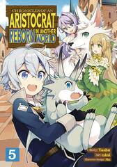 Chronicles Of Aristocrat Reborn In Another World Gn Vol 05 (STL226071)
