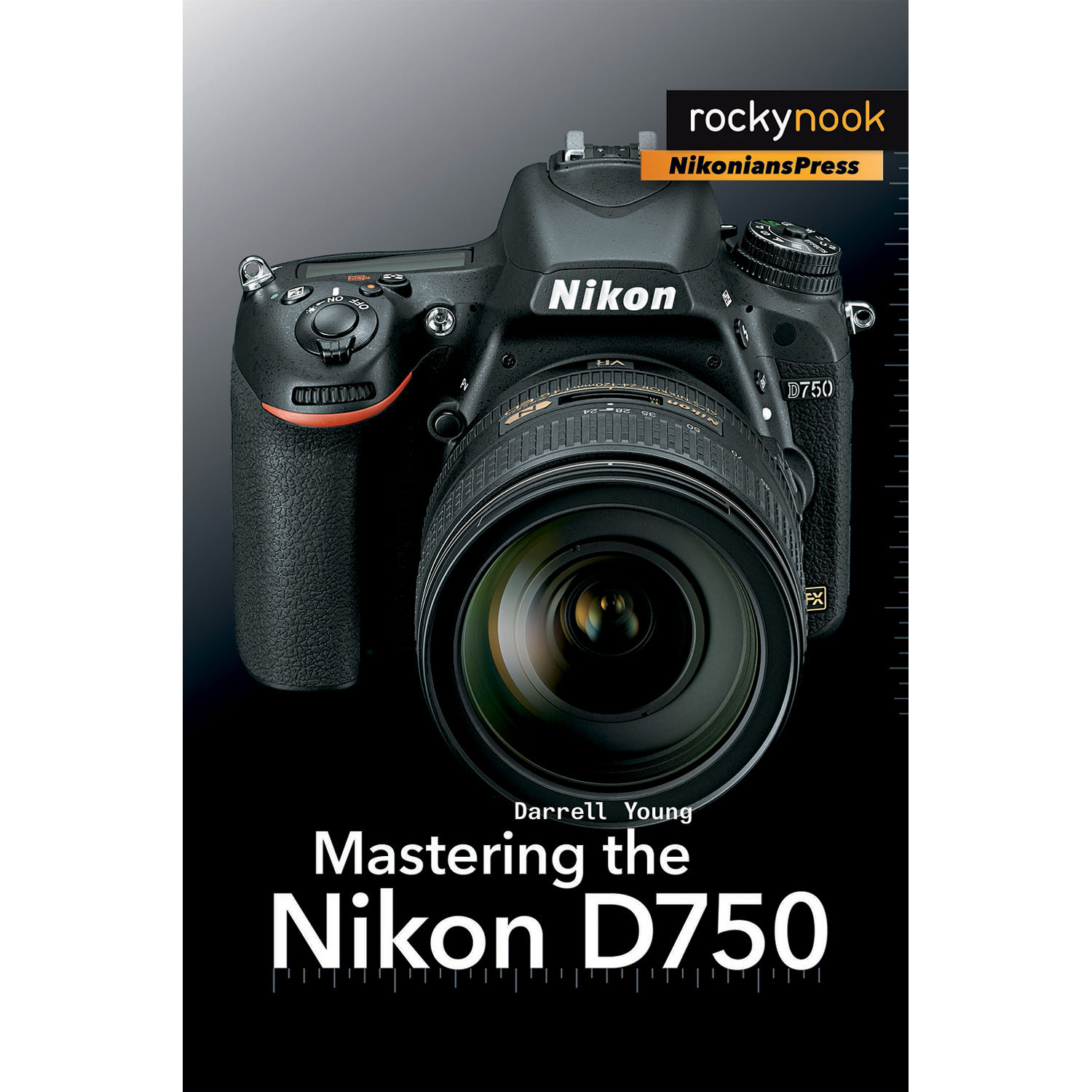 Darrell Young Mastering the Nikon D750