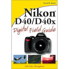 Wiley Publications Book: Nikon D40/D40x Digital Field Guide by David D. Busch