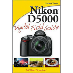 Wiley Publications Book: Nikon D5000 Digital Field Guide by J. Dennis Thomas
