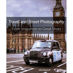 Peachpit Press Book: Travel and Street Photography: From Snapshots to Great Shots (First Edition)