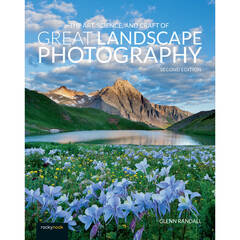 Glenn Randall Book: The Art, Science, and Craft of Great Landscape Photography (2nd Edition)