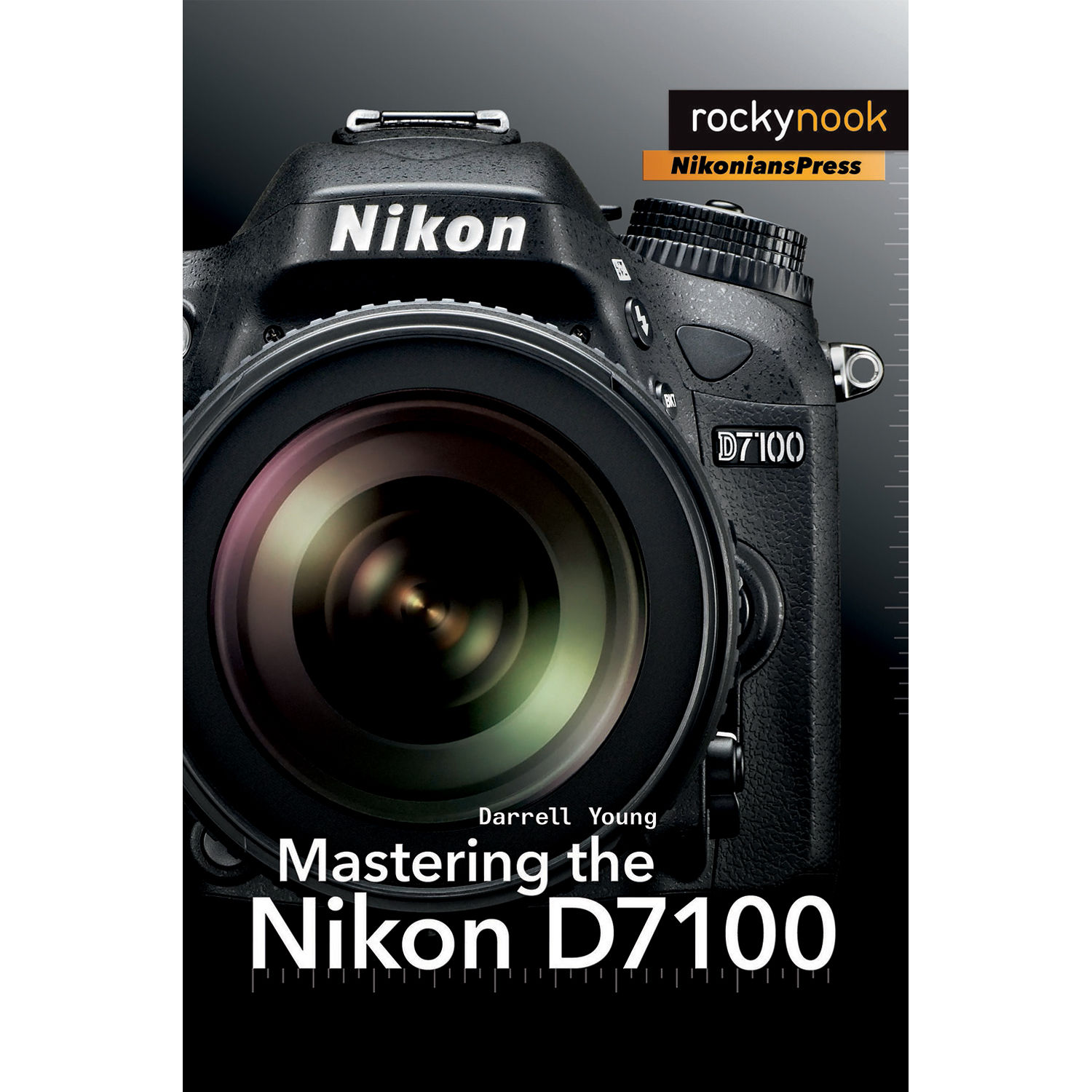 Darrell Young Mastering the Nikon D7100
